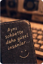 Aynı sohbette daha güzel insanlar